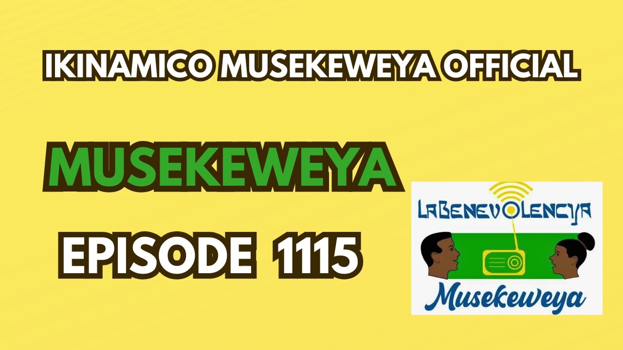 Musekeweya Episode 1115 : Mandevu na Gafarasi babuze aho bakwirwa !