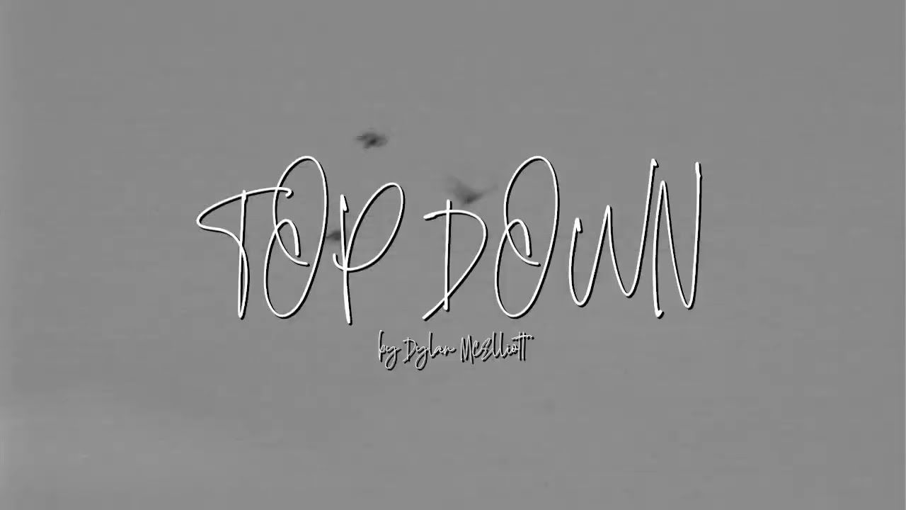 Dylan McElliott - TOP DOWN (Official Visualizer)