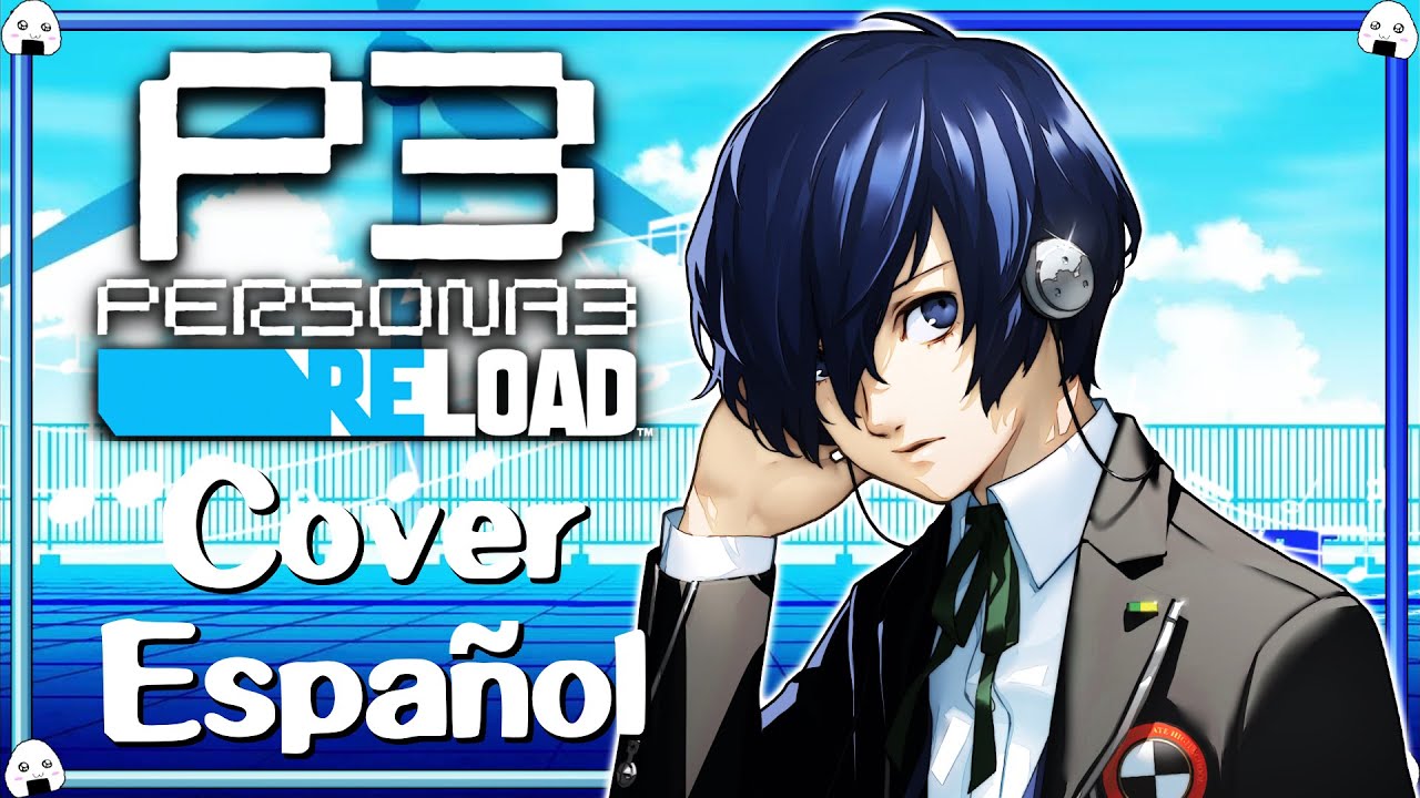 🎶🎤Persona 3 Reload | “Kimi no Kioku (Memories of You)” - Cover Español 🎶🎤