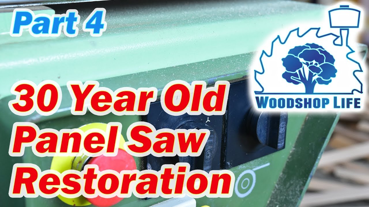 30 Year Old Panel Saw Restoration - Part 4 - The Wood Shop Life