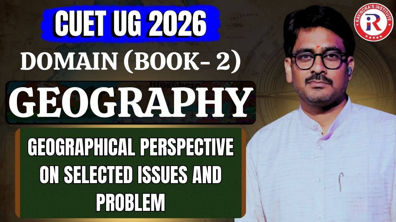 CUET Geography LIVE | Lecture-10 Domain Subject Full Syllabus Practice  | CUET 2026 Preparation