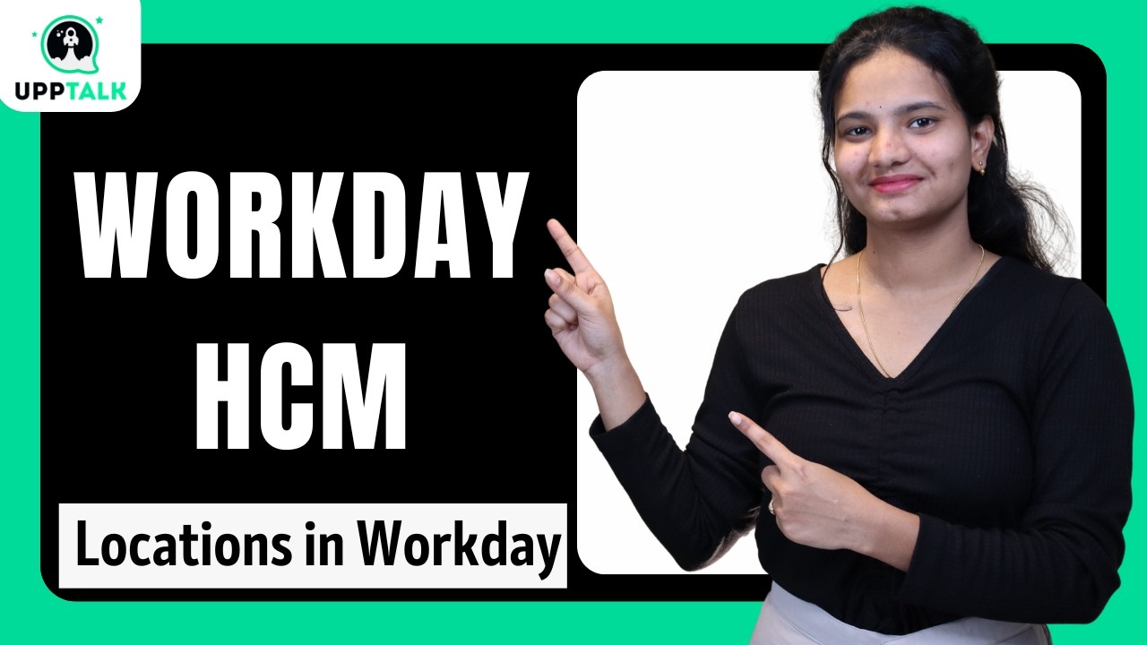 Workday HCM Locations in Workday | Workday HCM Training |Workday HCM  Tutorial |Workday HCM |UppTalk