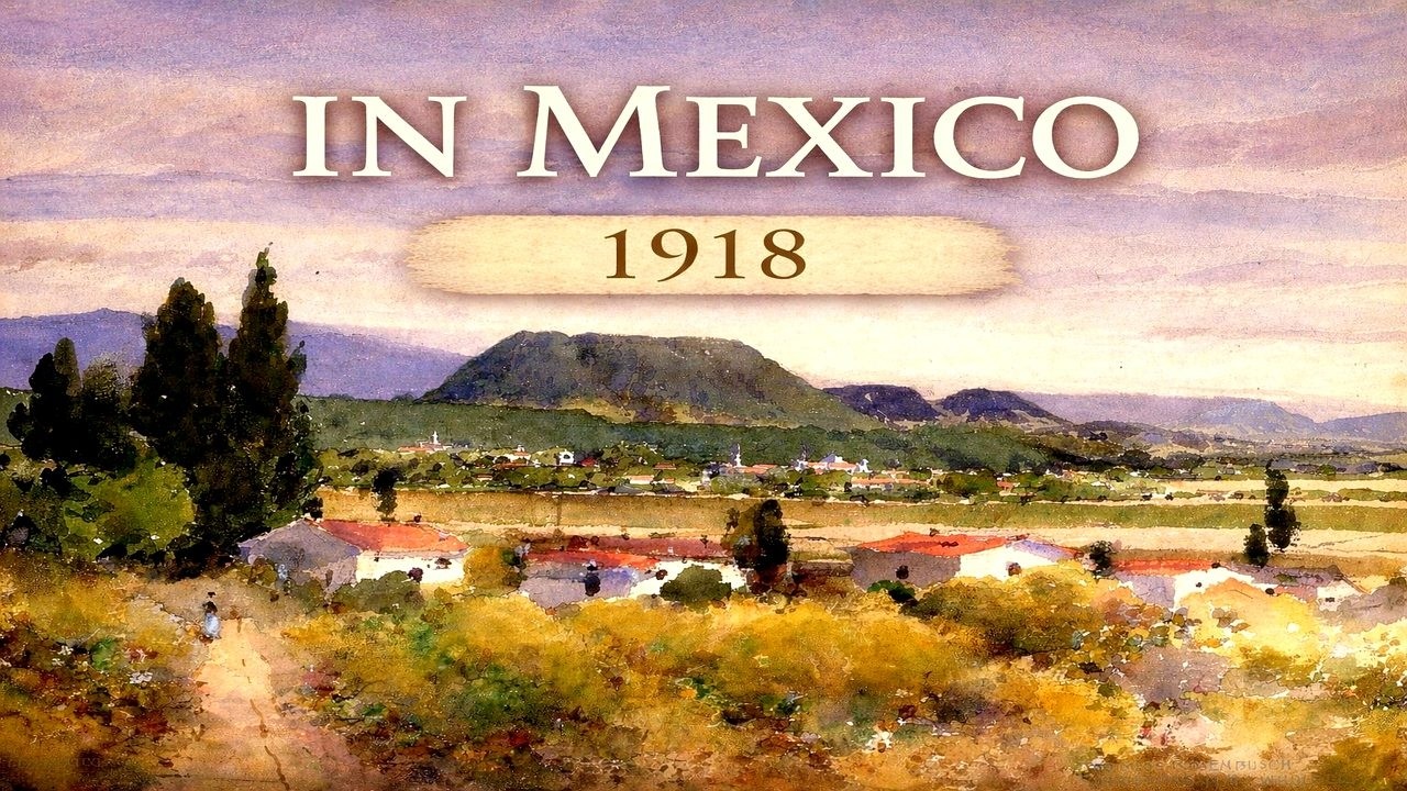 “In Mexico” (1918) – 1 Hour 4K Vintage Mexican Landscape Art Screensaver