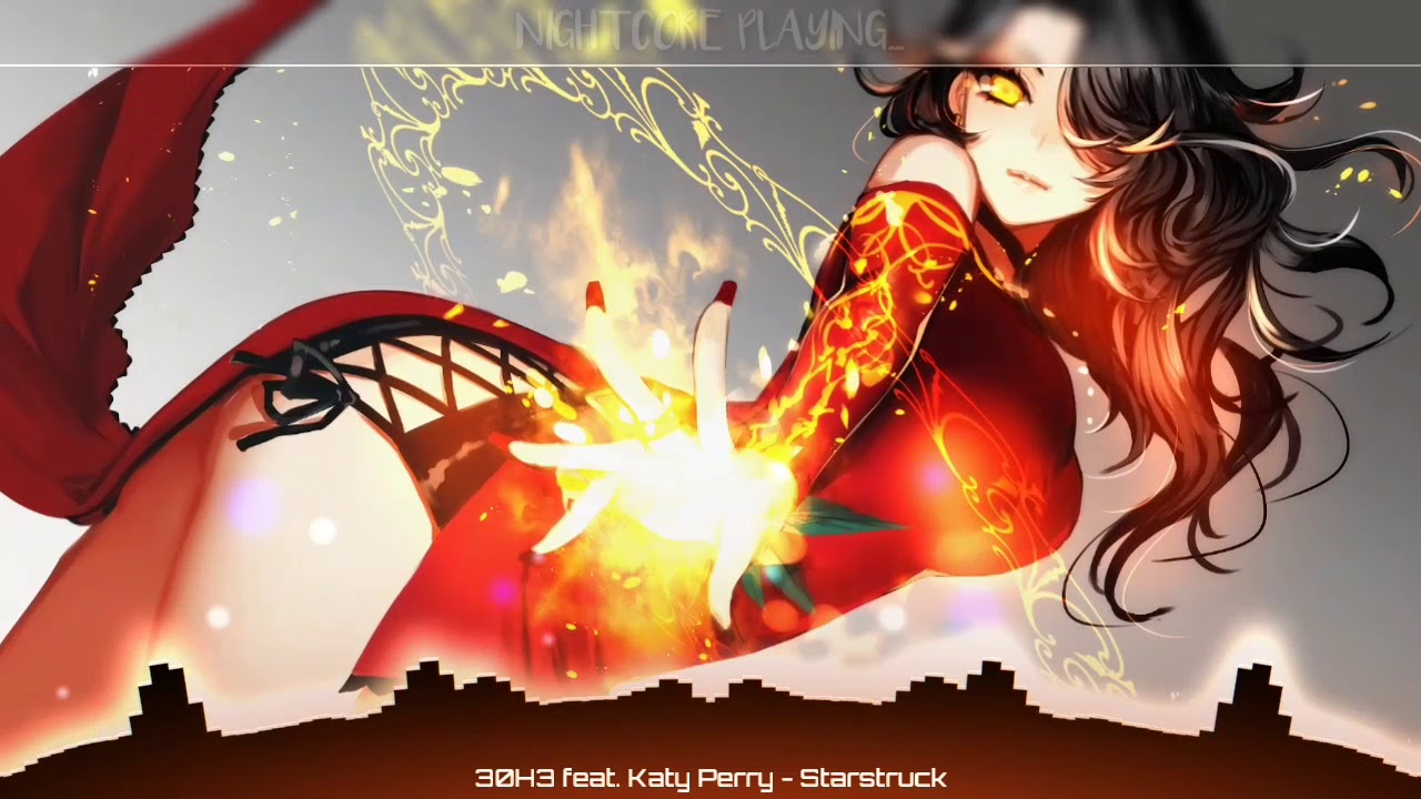 30H3 Feat. Katy Perry - Starstruck |NIGHTCORE|