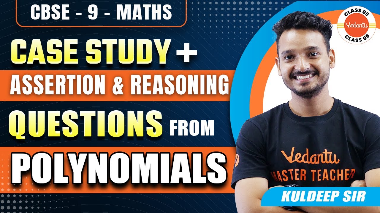 Case Study + Assertion & Reasoning Questions From Polynomials | CBSE Class 9 Maths
