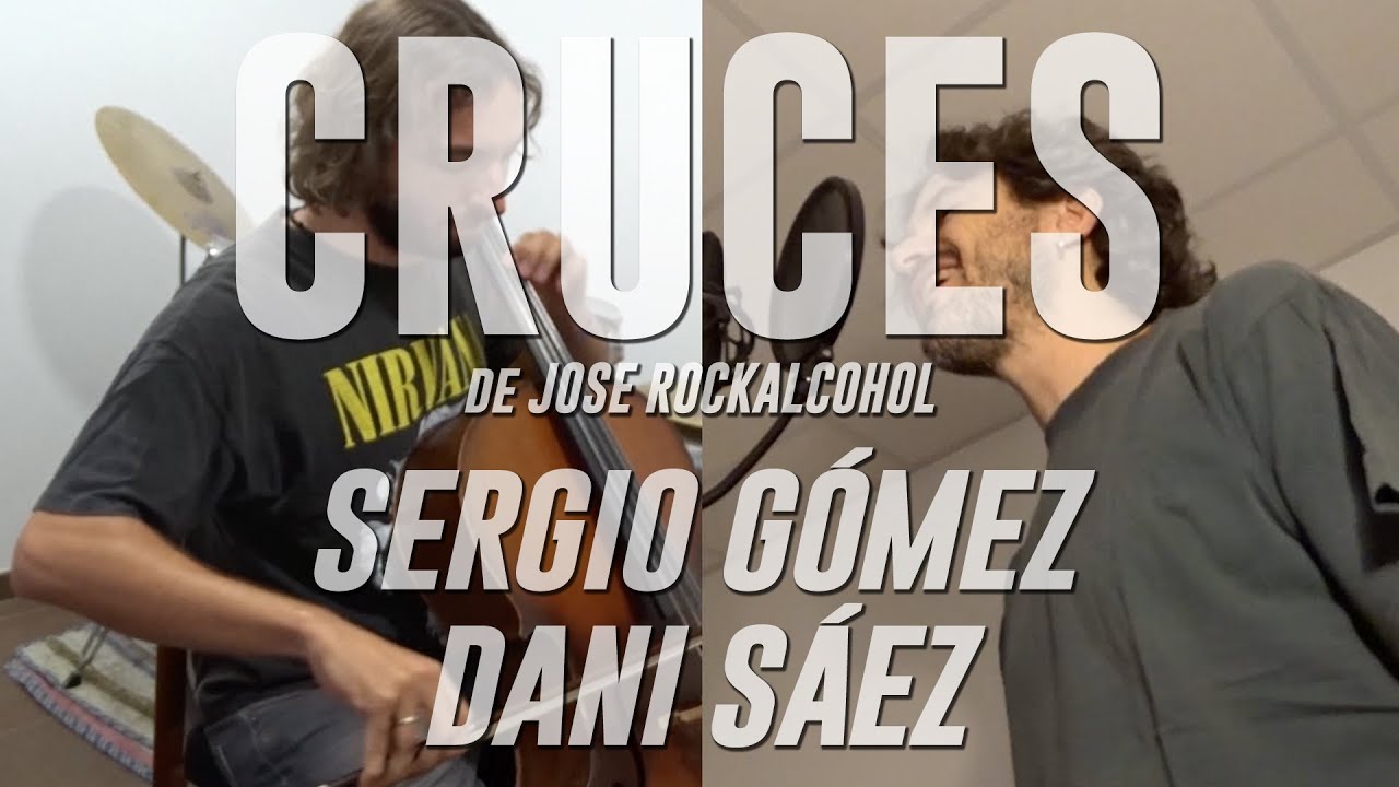 Sergio Gómez, Cruces, de Jose Rockalcohol (feat. Dani Sáez) (Vídeo Oficial)