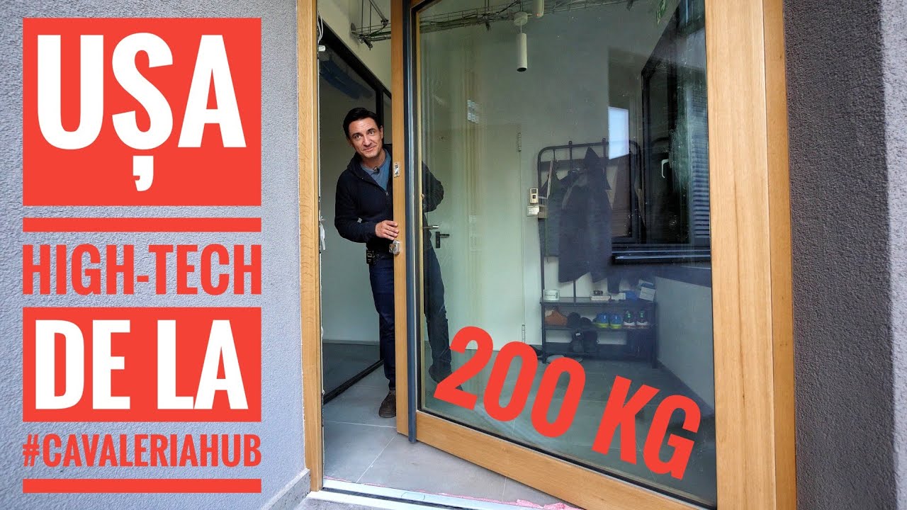 Ușă high-tech de 200kg la #CavaleriaHub - CASEBUNE.RO
