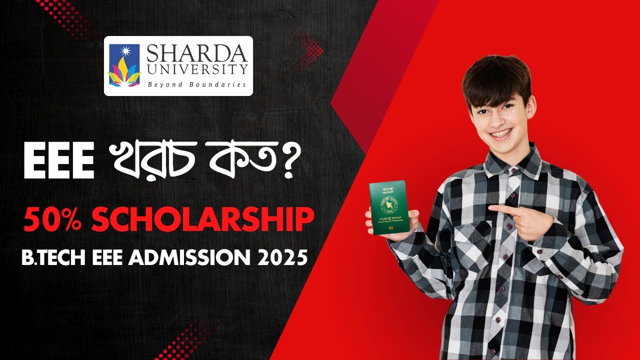EEE Engineering at Sharda University for Bangladeshi Students | 50% Scholarship & Full Fee Breakdown