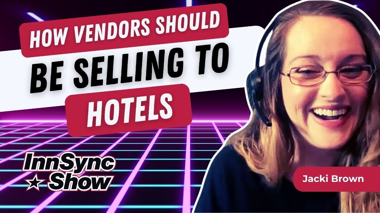 How Vendors Should Be Selling To Hotels