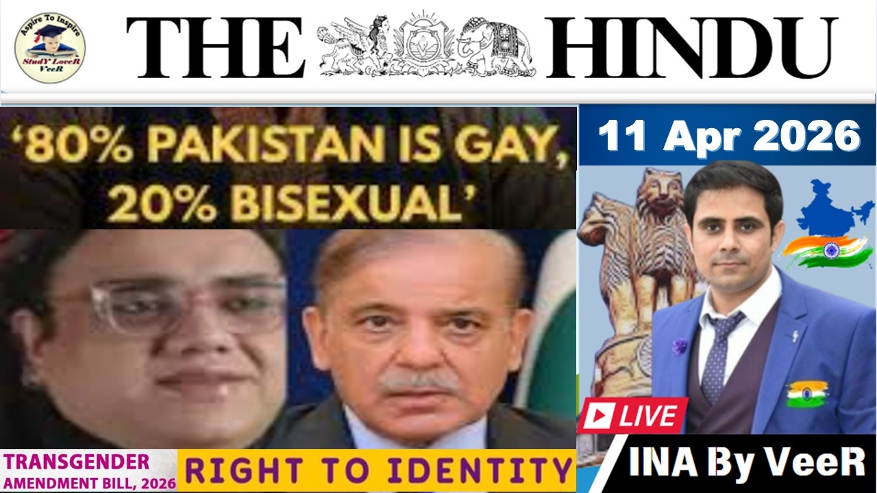The Hindu Analysis Today | 11 April 2026 | NewsPaper Editorial Analysis | UPSC Current Affairs Today