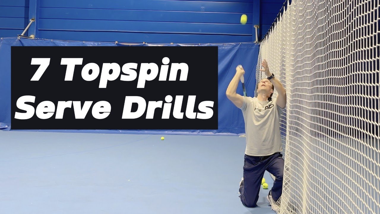 7 Drills to Master Your Topspin/Kick Serve