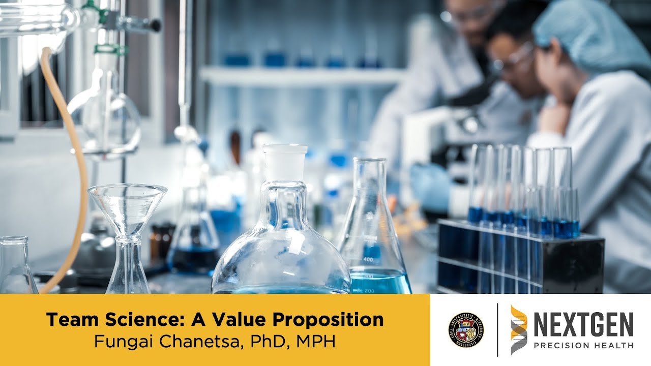 Team Science: A Value Proposition (Fungai Chanetsa, PhD, MPH)
