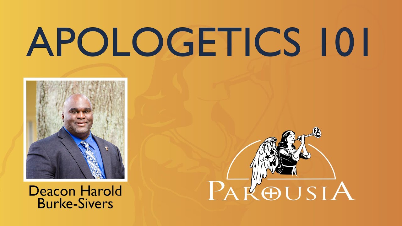 Apologetics 101 Deacon Harold