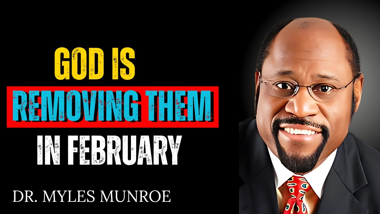 God Says  This One Person Will Leave Your Life in February | DR. MYLES MUNROE