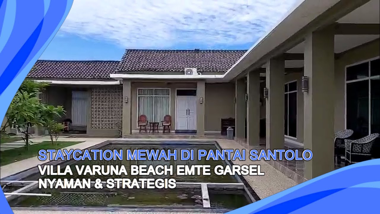 Staycation Mewah di Pantai Santolo! Villa Varuna Beach eMTe Garsel, Nyaman & Strategis