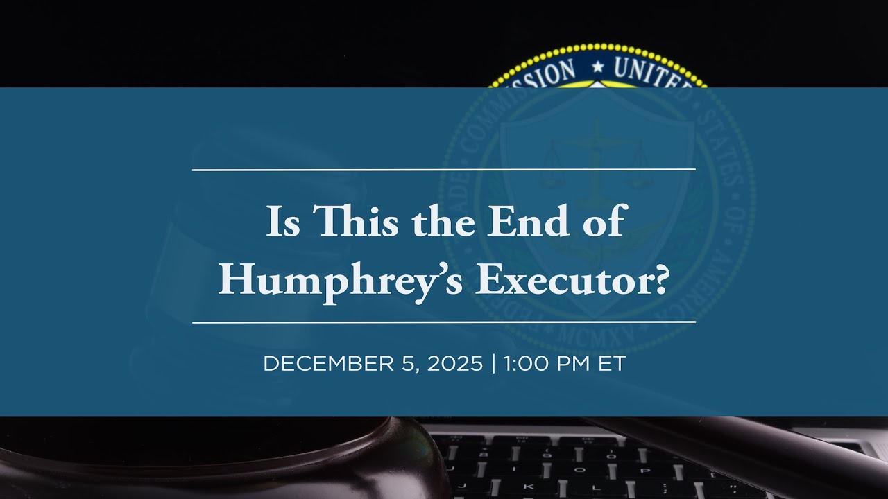 Is This the End of Humphrey&rsquo;s Executor? The Impact of Trump v. Slaughter Ahead of Oral Arguments