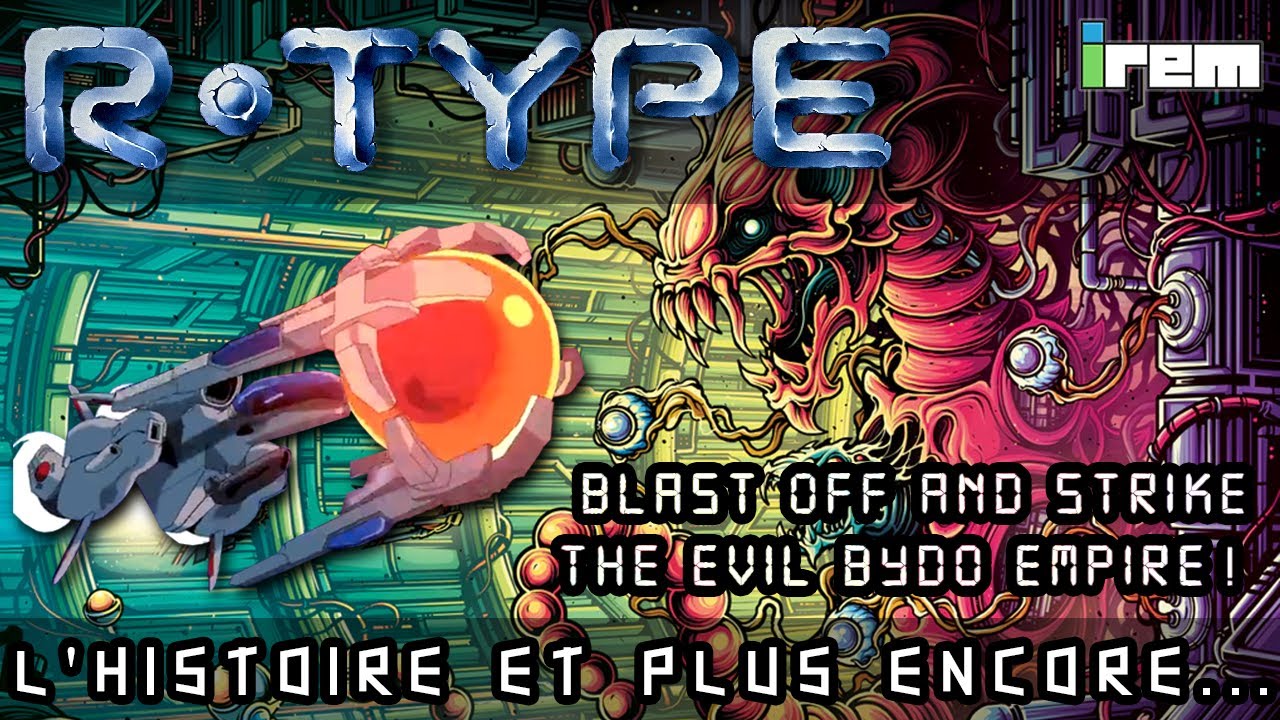 R-Type, l'histoire et plus encore.