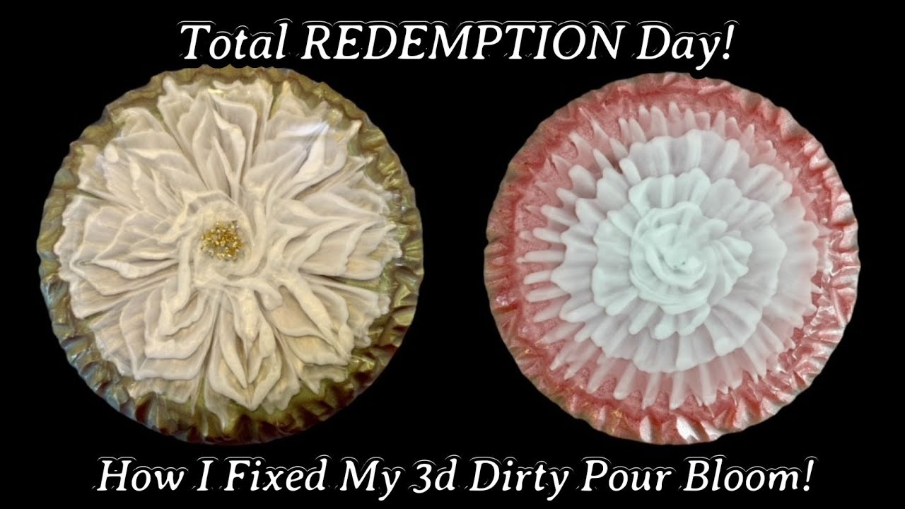 #550 Redemption Day For My 3d Resin Dirty Pour Bloom!!