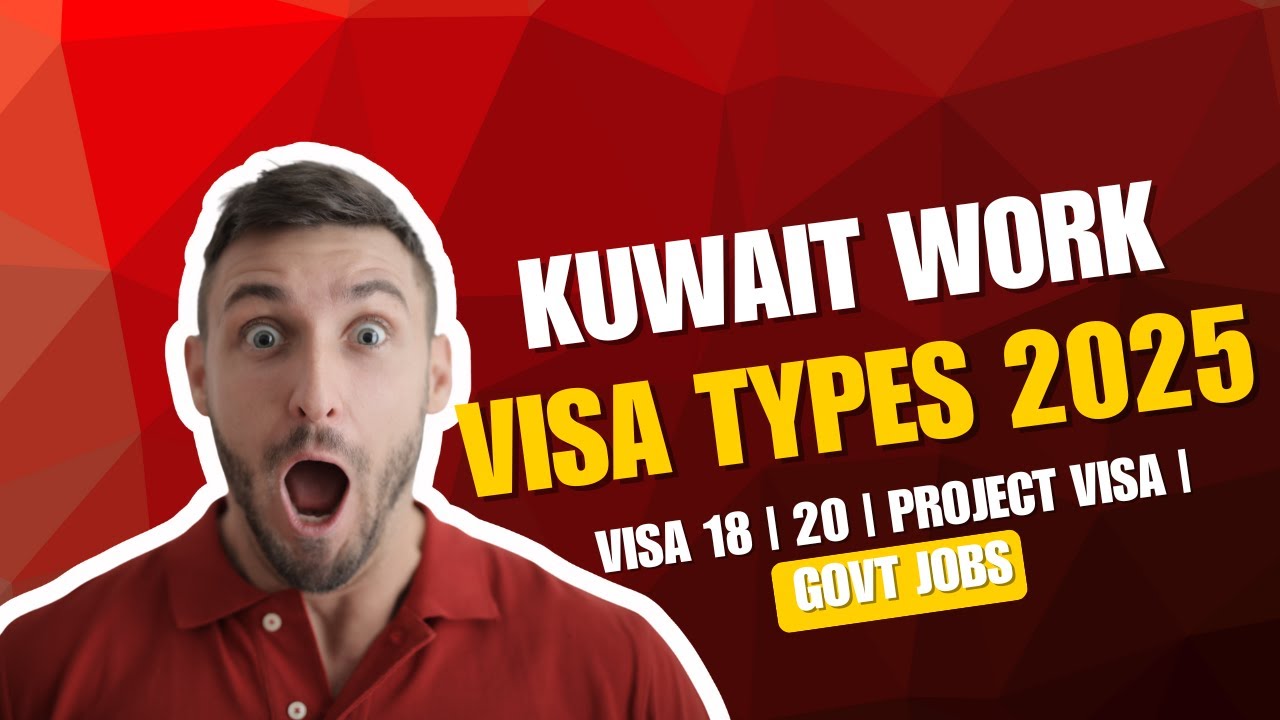 Kuwait Work Visa Types Explained (2025) | Visa 18, 20, Project Visa & More | Kuwait Job Visa Guide