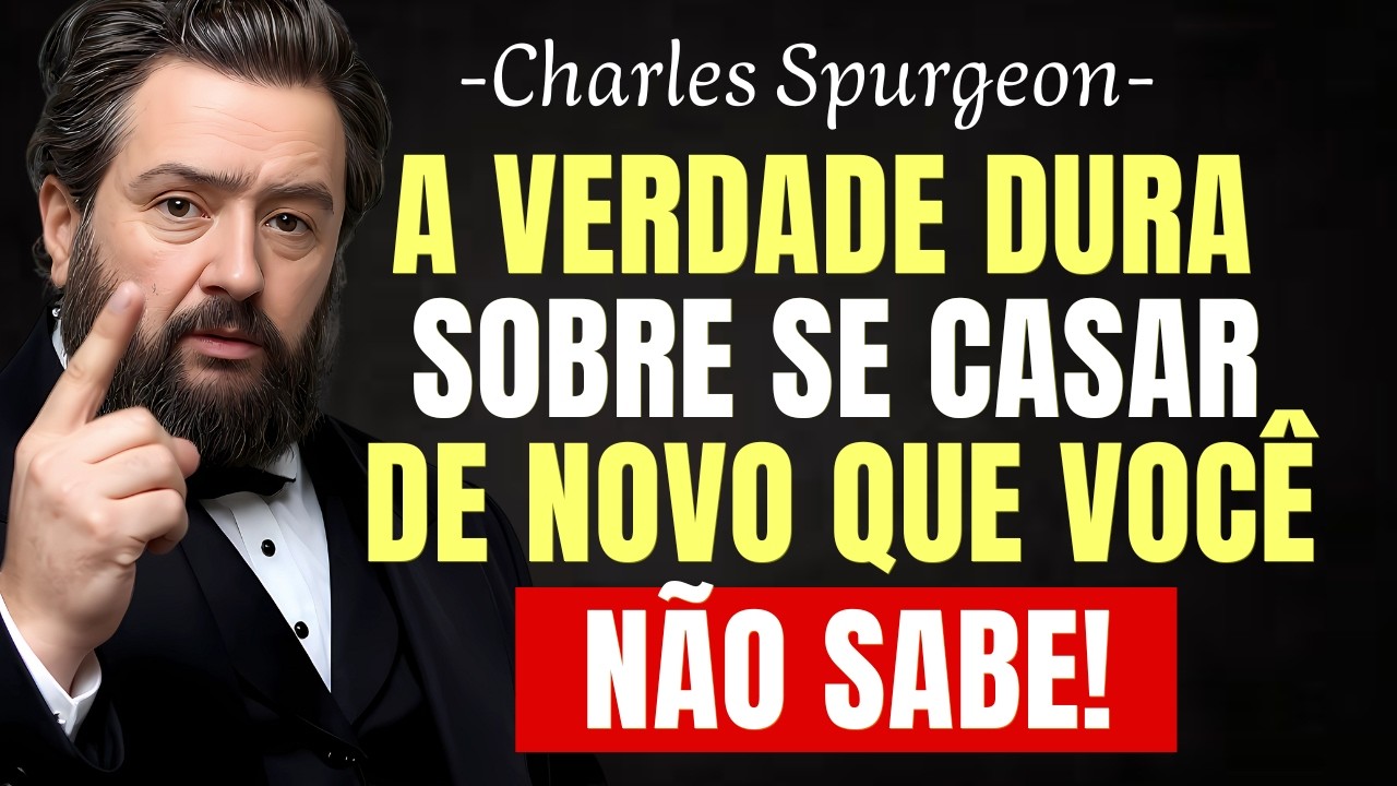 POSSO SER CANCELADO, Mas Essa é a VERDADE Sobre SE CASAR DE NOVO! - Charles Spurgeon