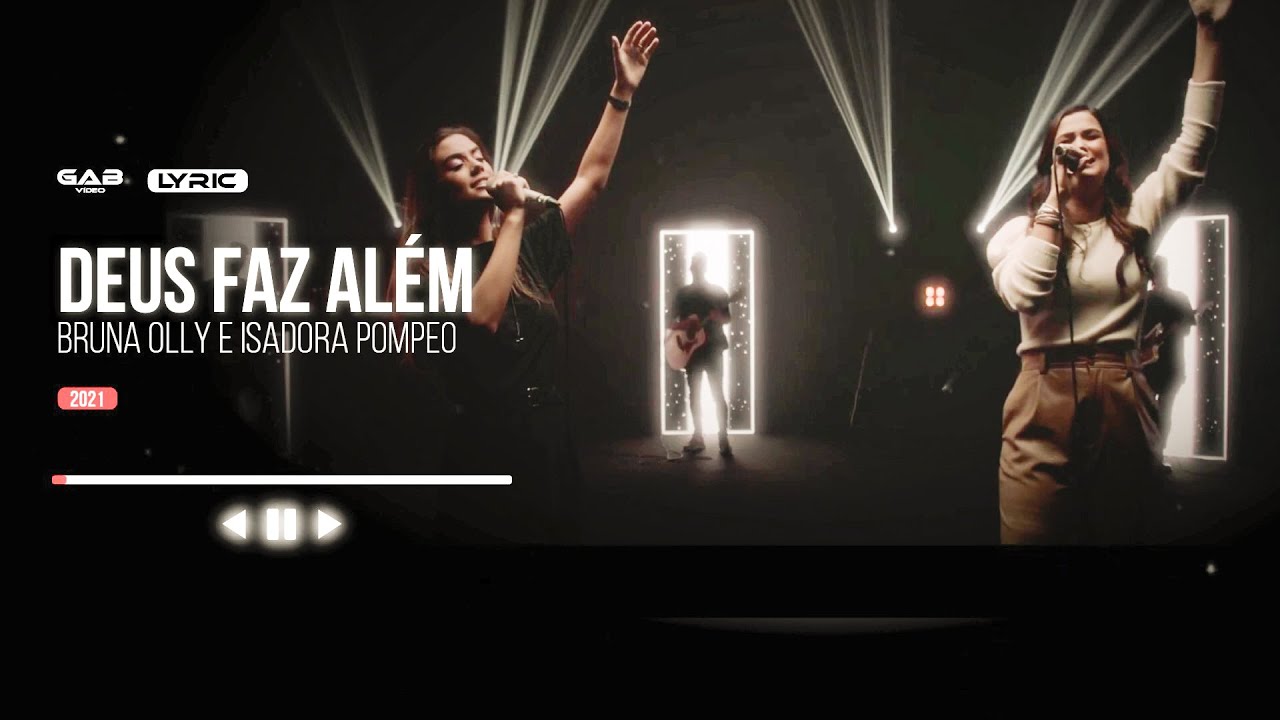 Bruna Olly e Isadora Pompeo | Deus Faz Al&eacute;m (com letra)