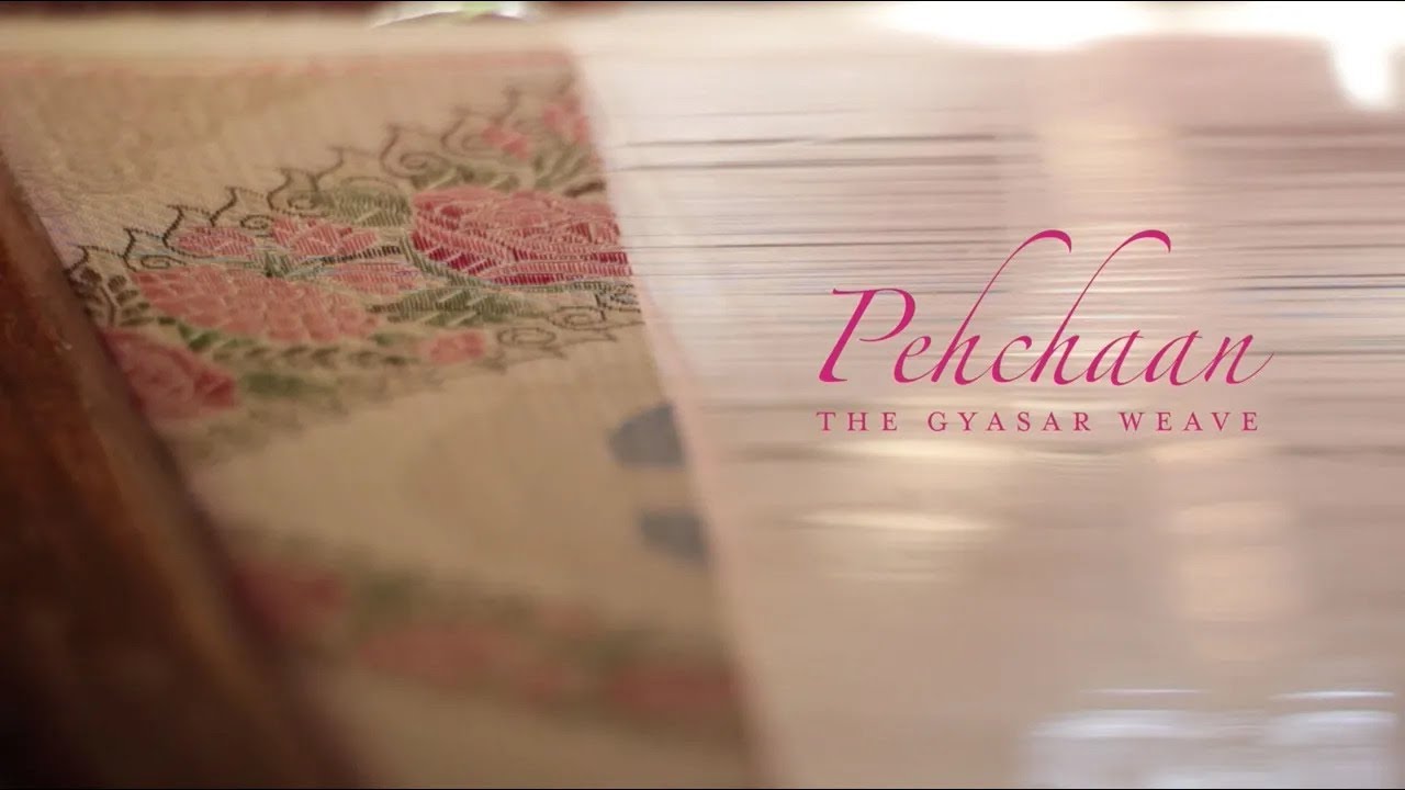 Pehchaan - Story of Gyasar Weave