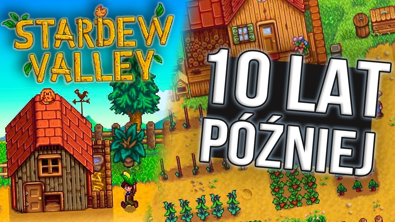 Stardew Valley 10 lat p&oacute;źniej