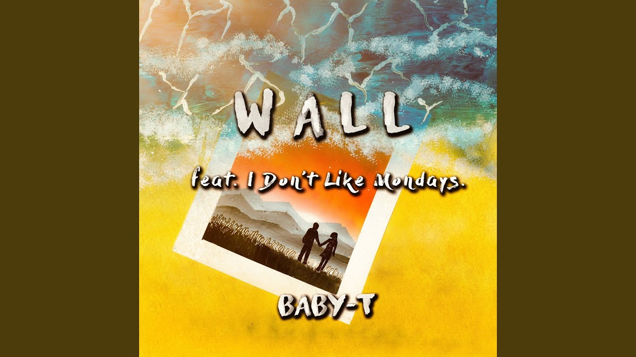Wall (feat. I Don't Like Mondays.)
