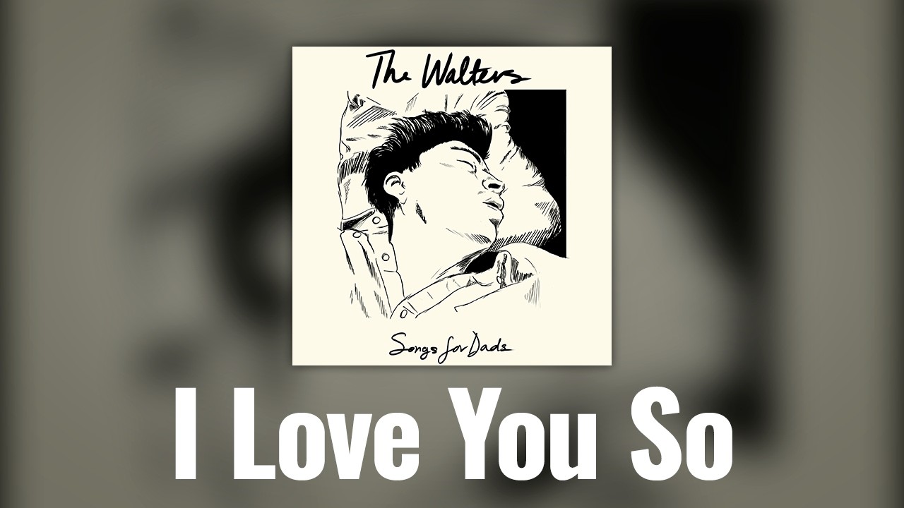 The Walters -- I Love You So