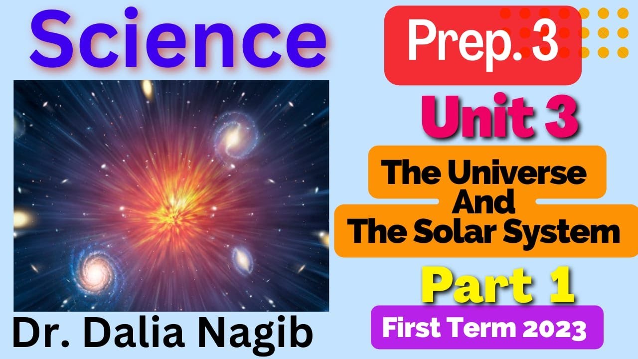 Science Prep 3 The Universe & The Solar System Unit 3 ساينس تالته اعدادي ترم اول |  Part 1 |2023