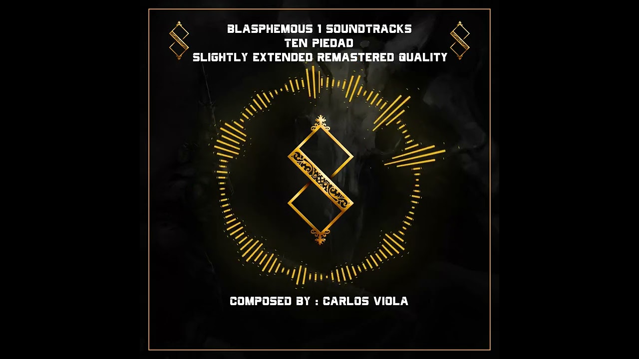 BLASPHEMOUS 1 OST - Ten Piedad - Slightly Extended & Remastered Quality - Ten Piedad Boss theme