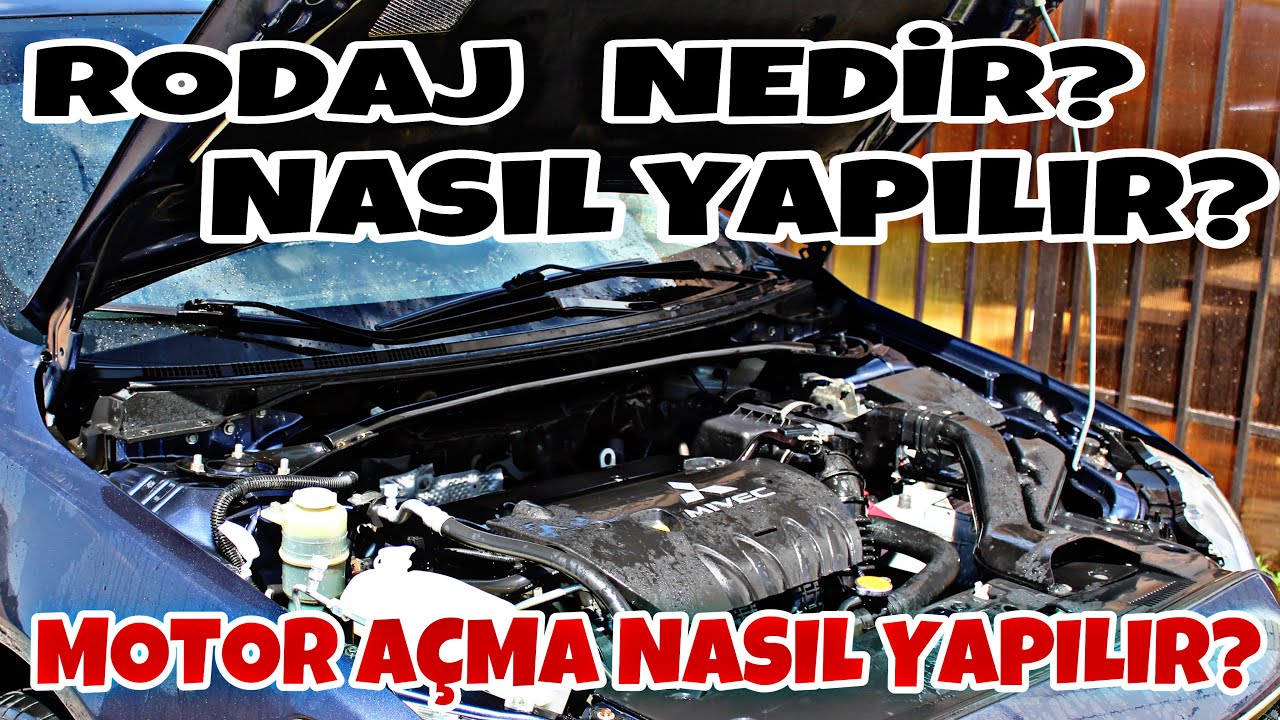 RODAJ NEDİR? NASIL YAPILIR? MOTOR A&Ccedil;MA NASIL YAPILIR? | Faydalı Bilgiler | Oto Bilgi