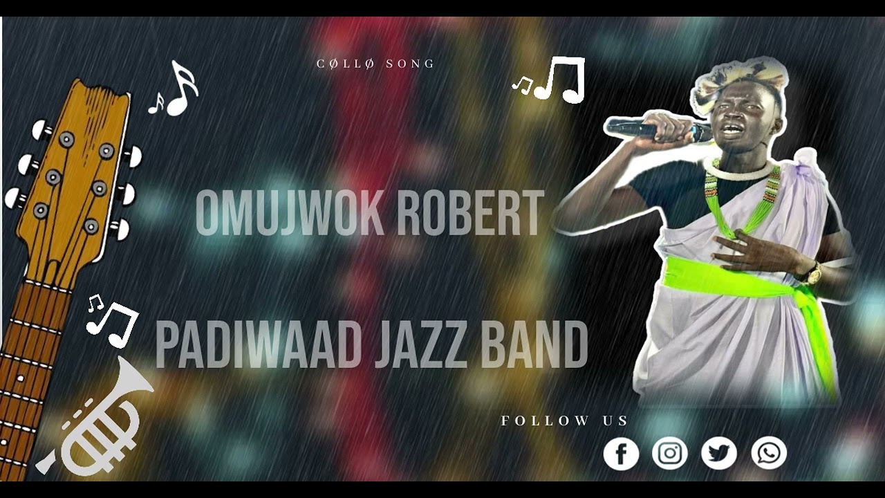 OMUJWOK ROBERT_(AUDIO) PÄDIWÄÄD JAZZ BAND (CØLLØ SONG)