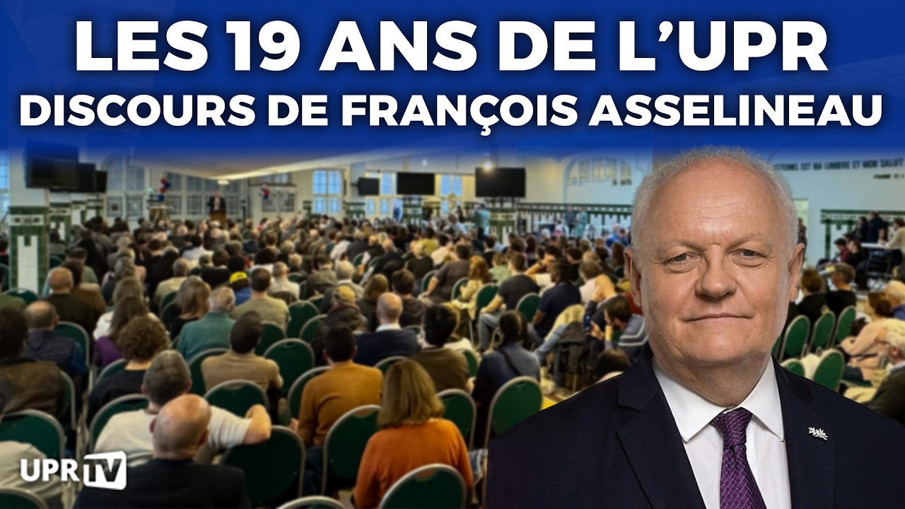 Les 19 ans de l'UPR - Discours de Fran&ccedil;ois Asselineau