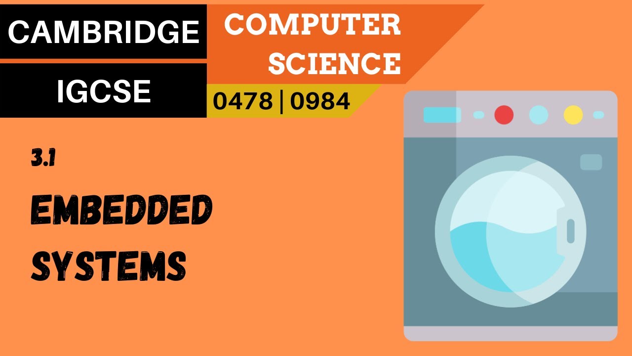 31. CAMBRIDGE IGCSE (0478-0984) 3.1 Embedded systems