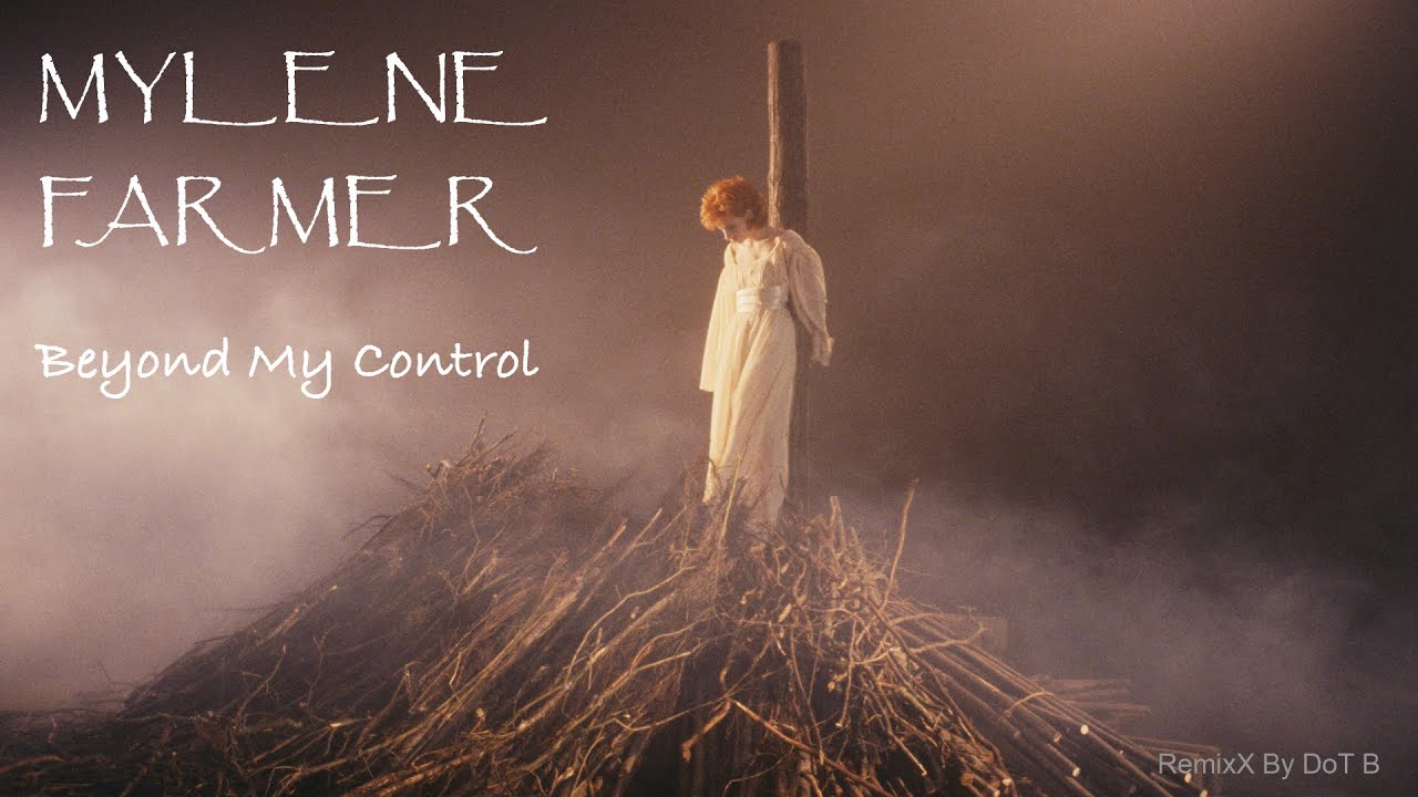 Mylène Farmer - Beyond My Control - RemixX