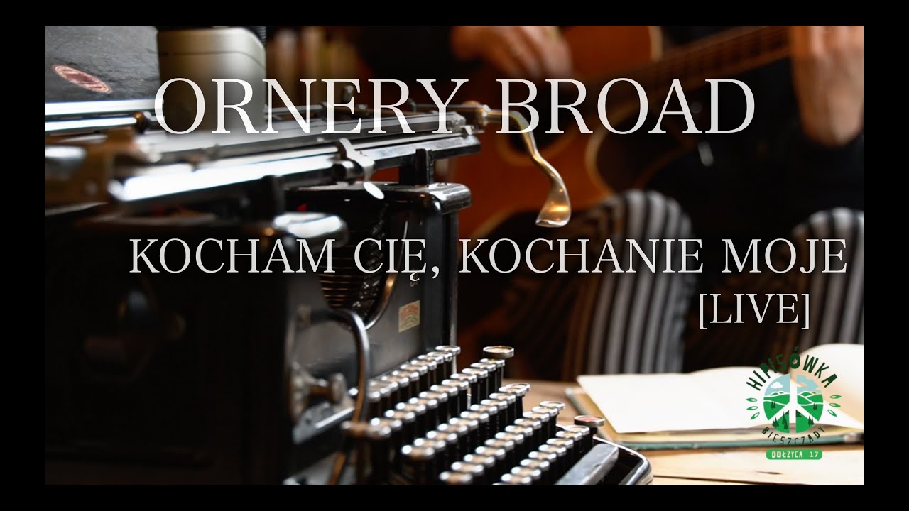 Ornery Broad - Kocham Cię, kochanie moje (live)