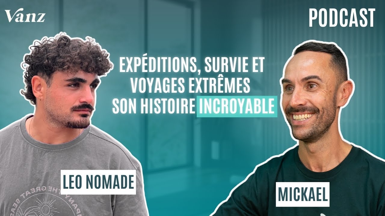 Podcast - Il a tout quitt&eacute; pour vivre des aventures extr&ecirc;mes ! ft.Leo Nomade