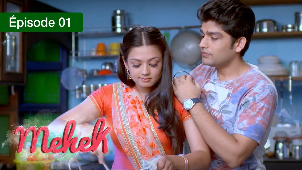 Mehek - EPS 01 - Zindagi Ki Mehek - Version Française - Complet - HD