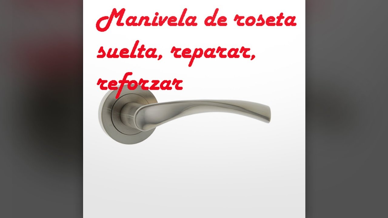 Reparar manilla de roseta suelta