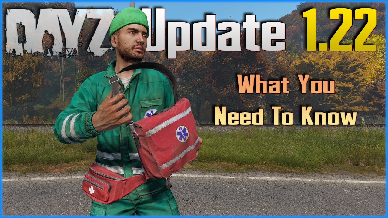 DayZ 1.22 Update Explained - New Items, Melee Changes, Bug Fixes, and More - PC / Xbox / PS4 PS5