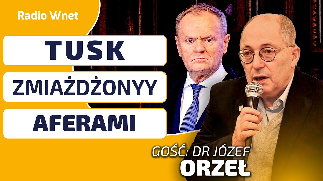 Dr J&oacute;zef Orzeł: TUSK ZMIAŻDŻONY AFERAMI. KORDON MEDIALNY PĘKA | USA PRZEGRYWA WOJNĘ Z IRANEM