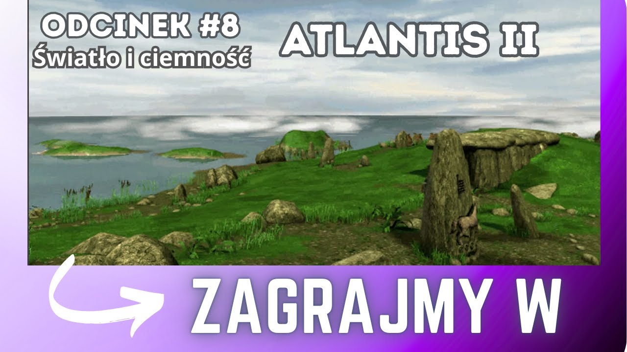 Zagrajmy w Atlantis II PL [#8]: Światło i ciemność