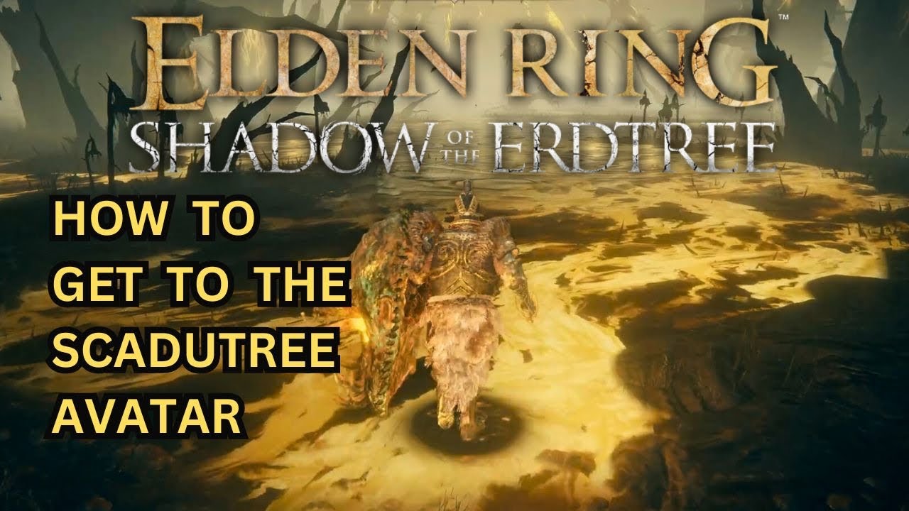 ELDEN RING DLC How to Get to the Scadutree Avatar - Scadutree Avatar Location