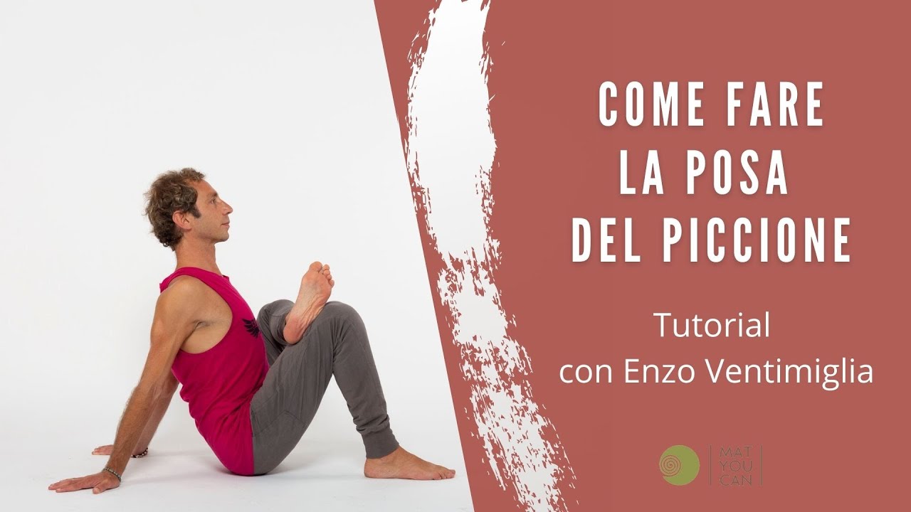 Come fare la posizione del piccione a tutti i livelli (Yoga con Enzo Ventimiglia)
