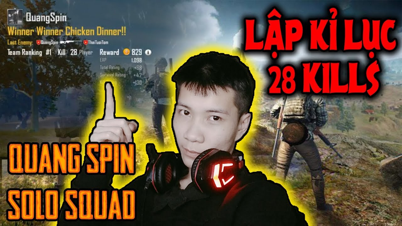 [PUBG MOBILE] - QUANGSPIN / SOLO SQUAD HỦY DIỆT 28 KILLS