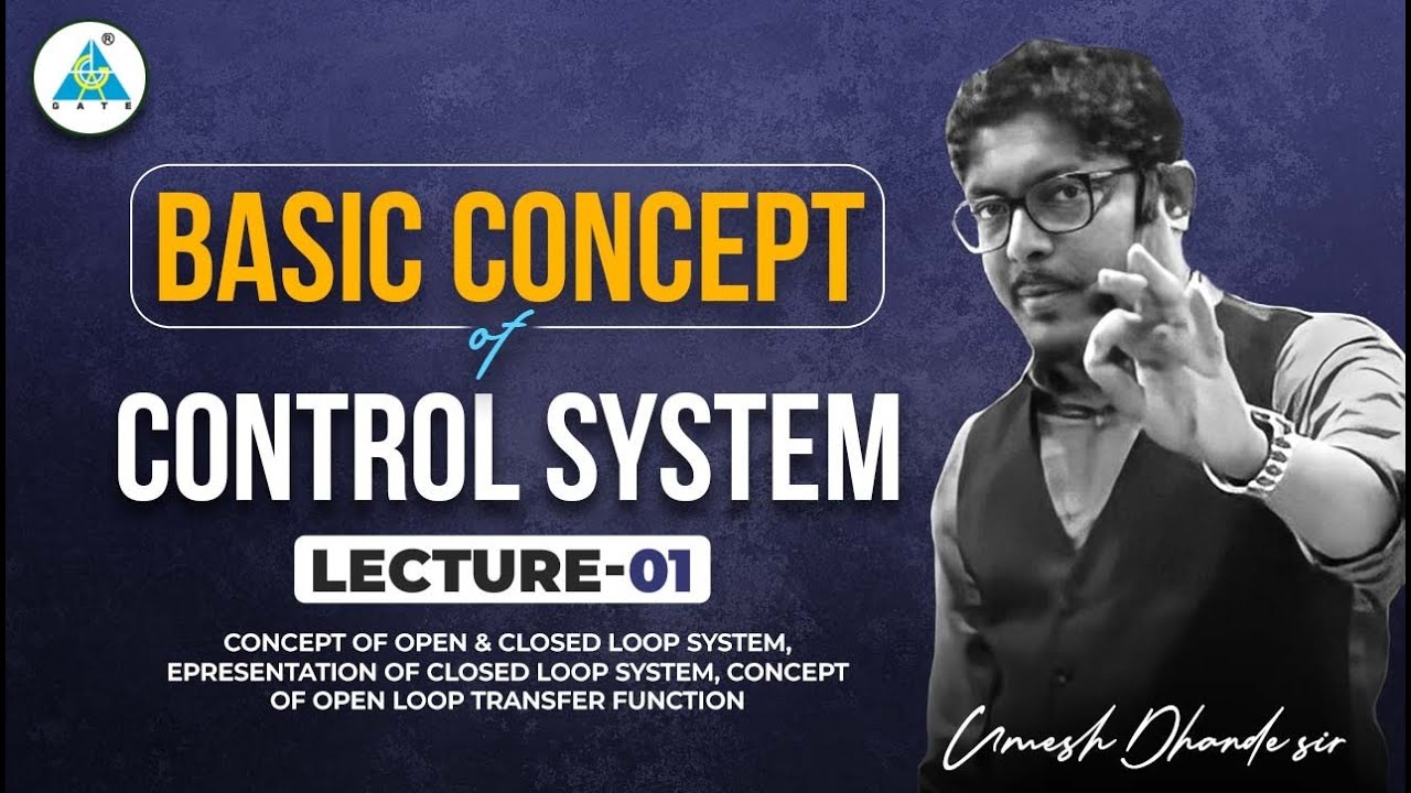 Lec-01 | Concept of Open and Closed loop system, Representation of Closed loop system