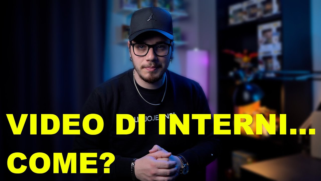 COME REALIZZARE VIDEO DI INTERNI!!