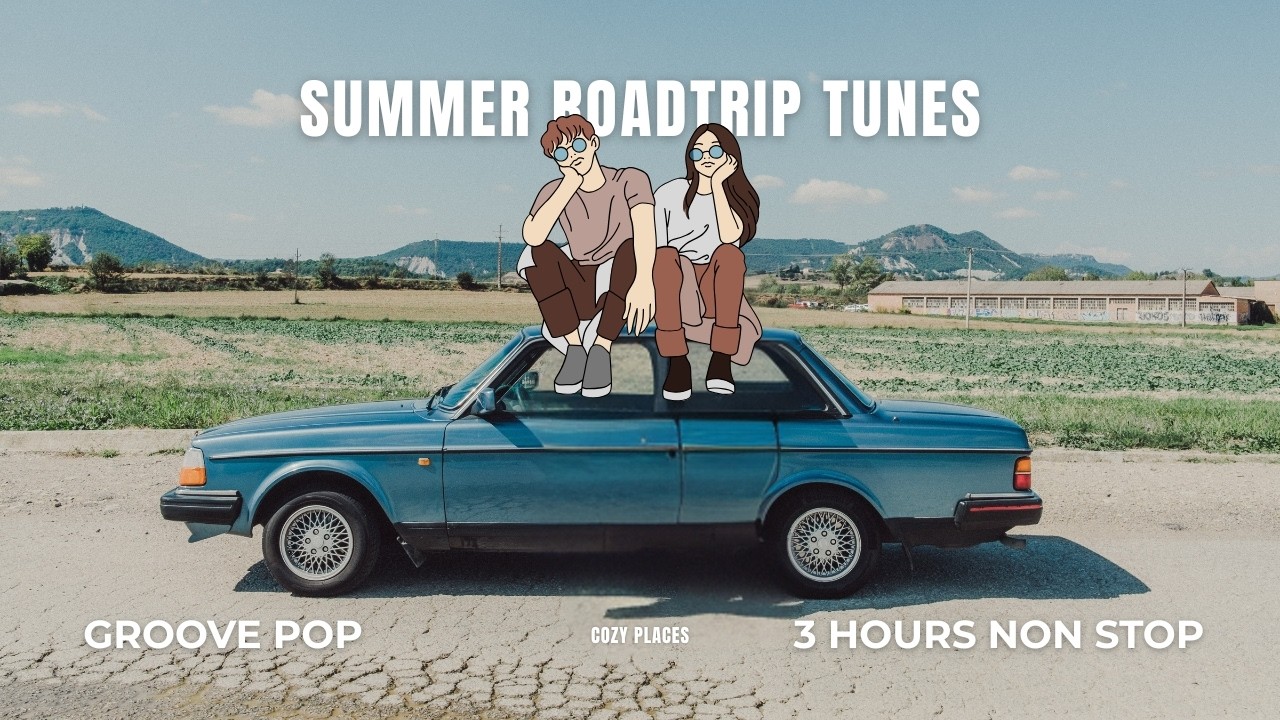3 Hours Summer Roadtrip Tunes 🚗 Best Groove Pop Playlist & Driving Music 2026