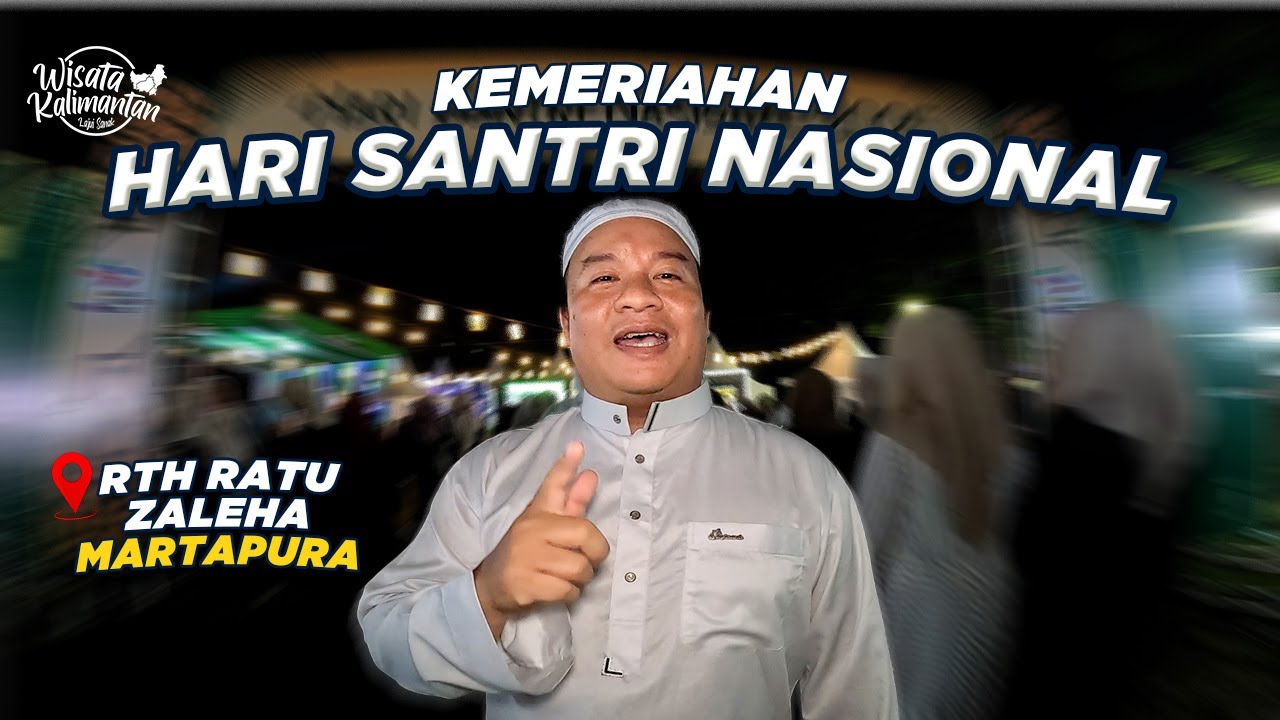 MERIAHNYA HARI SANTRI NASIONAL 2025 DI KABUPATEN BANJAR - WISATA KALIMANTAN